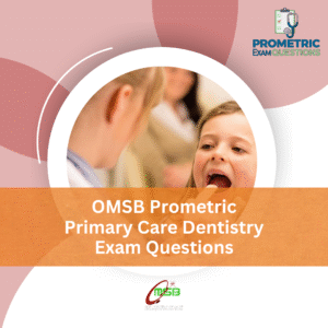 OMSB Prometric Primary Care Dentistry Exam Questions